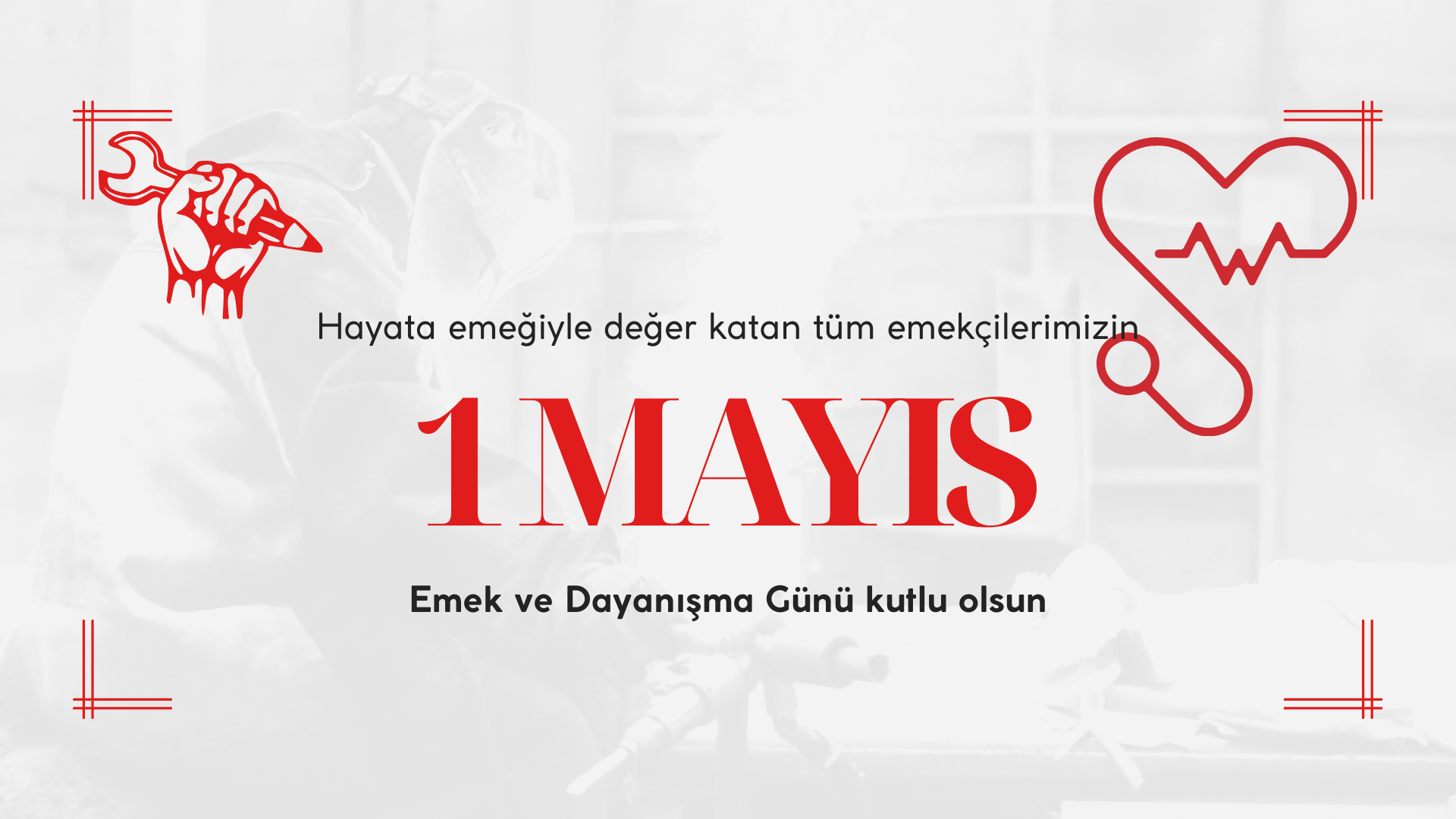 1 Mayıs Emek ve Dayanışma Günü kutlu olsun